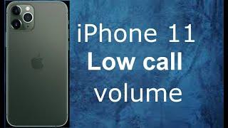 Fixed: iPhone 11 Low call volume issue