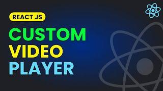 Build Custom Video Player in React JS