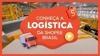 Conheça a Logística da Shopee Brasil! | #ShopeeBR