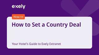 How to Set a Country Deal - Your Hotel's Guide to Exely Extranet