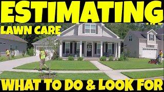 What to LOOK FOR and DO when giving a lawn care quote | How to do lawn care estimates