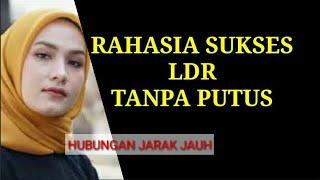 RAHASIA SUKSES LDR TANPA PUTUS - CINTA DAN MOTIVASI