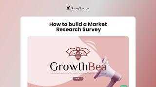 How to build a Market Research Survey| SurveySparrow Template