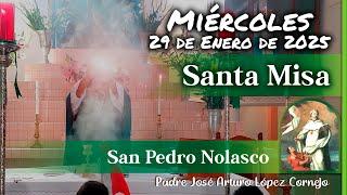  MISA DE HOY miércoles 29 de Enero 2025 - Padre Arturo Cornejo