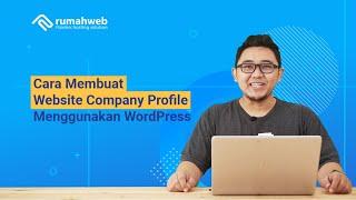 Cara Membuat Website Company Profile Menggunakan WordPress