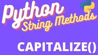 Python Capitalize String Method - TUTORIAL 