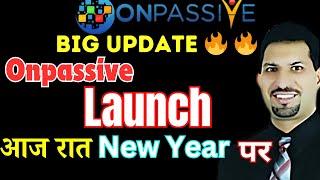 #onpassive Onpassive Launch Finally Onpassive new update today Onpassive latest update today