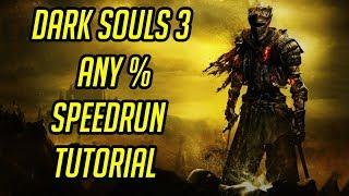 Dark Souls 3 Any% Speedrun Tutorial