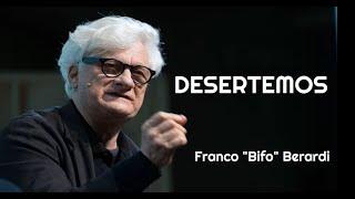 "DESERTEMOS" - Franco "Bifo" Berardi