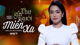 Thư Gửi Người Miền Xa - Như Ý (Quán Quân Solo Cùng Bolero 2018) | MV OFFICIAL