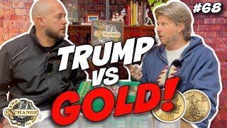 Is President Donald Trump Good For Gold? | The Exchange Podcast | EP. 68