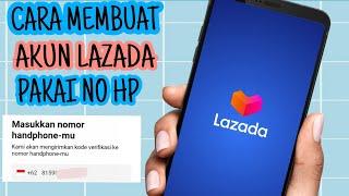 Cara Membuat Akun Lazada | Cara Daftar Pakai Nomor Hp