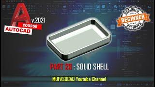 [PART 28] AutoCAD 2021 Solid Shell Essential Training For Beginner