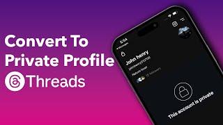 How To Make Profile Private On Threads?