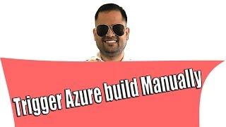 How to trigger the azure devops pipelines manually | Run build manually