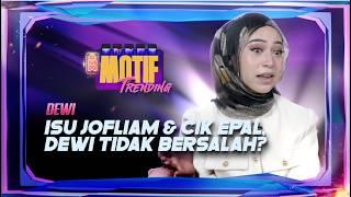 "Dia Tawarkan Saya Untuk Jadi Isteri Kedua..." - Dewi | Motif Trending