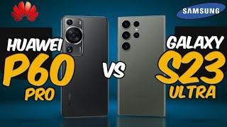 Huawei P60 Pro vs Samsung Galaxy S23 Ultra