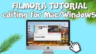 HOW TO EDIT YOUR VIDEOS ON MAC/WINDOWS WITH FILMORA 2018