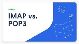 IMAP vs. POP3 - Erklärung und Nutzen