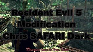 Resident Evil 5 PC MOD - Chris Dark Safari