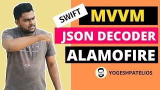 MVVM | Alamofire | JSON Decoder | Codable | Coding Keys | URLSession | API Tips | Swift 5 iOS Hindi.