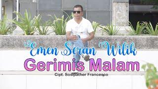 LAGU POP TERBARU "GERIMIS MALAM" - EMEN SERAN WILIK