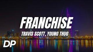 Travis Scott - FRANCHISE (Lyrics) ft. Young Thug & M.I.A.