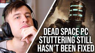 Dead Space Remake PC: Months Later, The Stuttering Still Hasn't Been Fixed