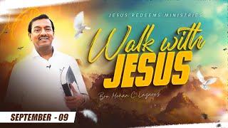 உங்களை பயமுறுத்துகிற காரியங்கள் ஓடப்போகிறது | Walk with Jesus || Bro. Mohan C Lazarus || September 9