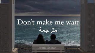 TalkinToys - don’t make me wait مترجمة (slow)