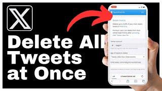 How to Delete All Tweets at Once on X (Twitter)