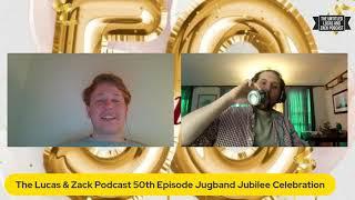 The Lucas & Zack Podcast 50th Episode Q&A Jugband Jubilee Celebration