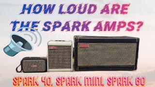 How LOUD are the Spark Amps?  Positive Grid Spark 40, Spark Mini and Spark Go