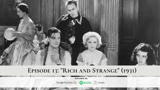 Episode 13: "Rich and Strange" (1931)