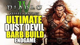 Diablo 4 ENDGAME Barbarian Build for Season 6 Vessel Of Hatred - BEST Dust Devils Build