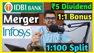 IDBI Bank Merger + Infosys Ltd Declared High Dividend, Bonus & Split With Ex Date's