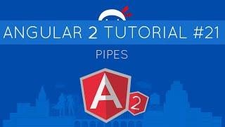 Angular 2 Tutorial #21 - Pipes