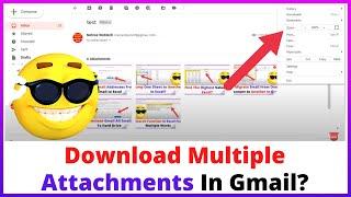 How to Download Multiple Attachments In Gmail?