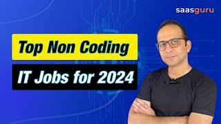 Top 5 Non Coding Tech Jobs in 2024 | saasguru