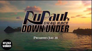 RuPaul’s Drag Race Down Under Season 3 Trailer  Premieres July 28