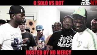 O Solo vs DOT | Hosted By No Mercy | The Trap NY