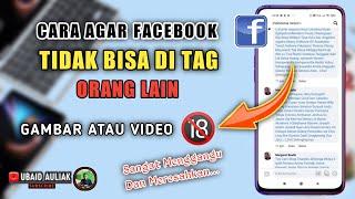 Cara Agar FB Tidak Bisa Di Tag Orang Lain