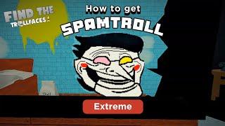 How to get Spamtroll | Find the Trollfaces Re-memed!