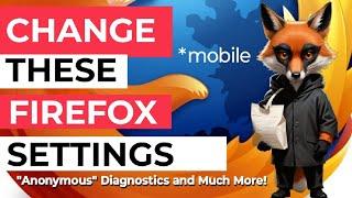 Make These Changes In Firefox Mobile Browser NOW!