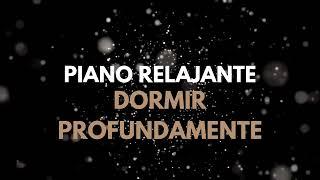  8 HORAS | MÚSICA PARA DORMIR PROFUNDAMENTE (Sin Anuncios Intermedios)  |Piano Relajante