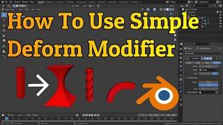 How To Use The Simple Deform Modifier | Blender 2.92 Tutorial