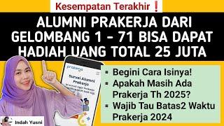 Prakerja CARA DAPAT TOTAL HADIAH UANG 25 JUTA UNTUK ALUMNI PRAKERJA GELOMBANG 1 HINGGA GELOMBANG 72