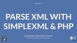 How to Parse XML With SimpleXML and PHP