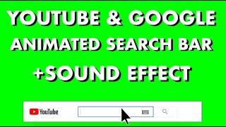 YOUTUBE & GOOGLE SEARCH BAR GREEN SCREEN + SOUND EFFECT