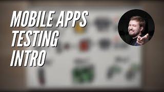 Mobile Apps Testing #1: Intro